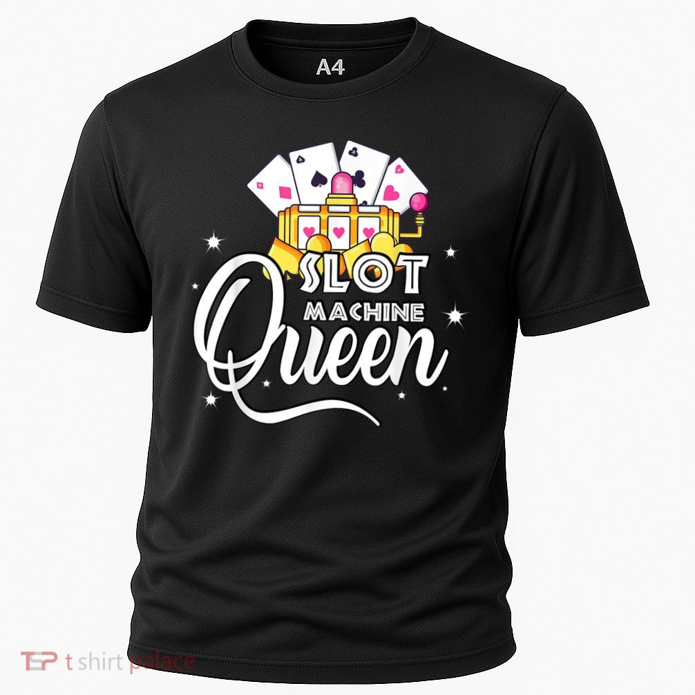 Cute Slot Machine Queen Funny Casino Gambling Performance Shirt