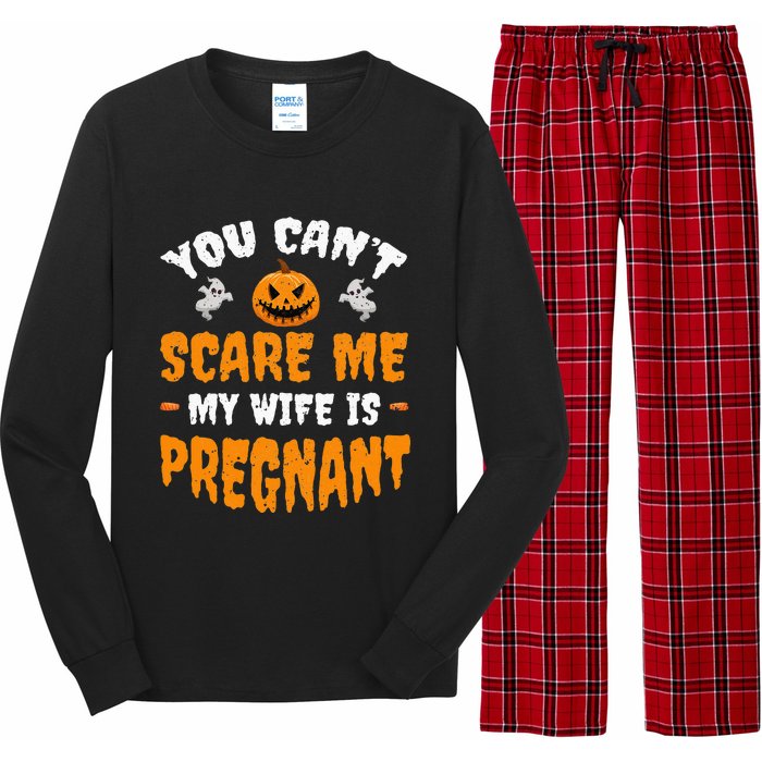 Can't Scare Me My Wife Is Pregnant Funny Halloween Costume Long Sleeve Pajama Set