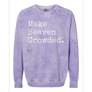 Christian Streetwear Make Heaven Crowded Colorblast Crewneck Sweatshirt