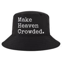 Christian Streetwear Make Heaven Crowded Cool Comfort Performance Bucket Hat