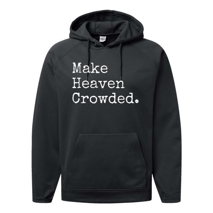 Christian Streetwear Make Heaven Crowded Performance Fleece Hoodie