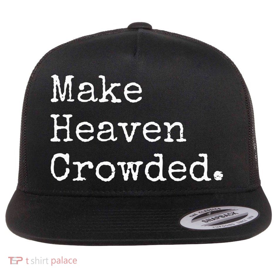 Christian Streetwear Make Heaven Crowded Flatbill Hat