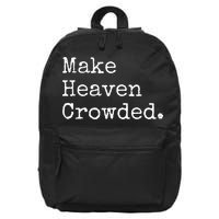 Christian Streetwear Make Heaven Crowded 16 in Basic Backpack