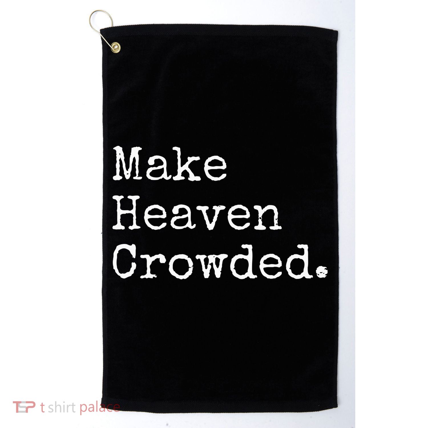 Christian Streetwear Make Heaven Crowded Golf Towel