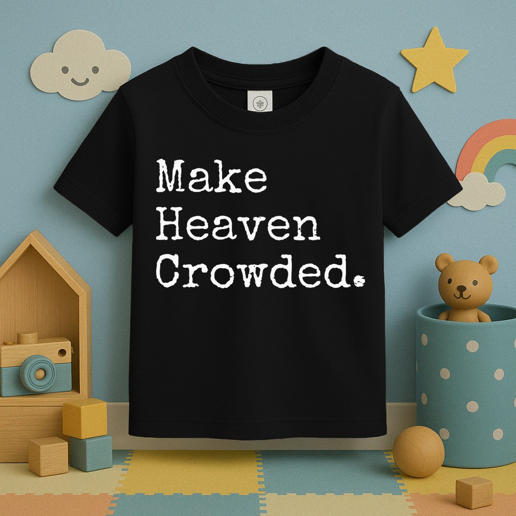 Christian Streetwear Make Heaven Crowded Toddler T-Shirt