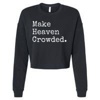 Christian Streetwear Make Heaven Crowded Cropped Pullover Crew