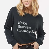 Christian Streetwear Make Heaven Crowded Cropped Pullover Crew