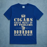 Cigars Solve Most Of My Problems Bourbon Does The Rest T-Shirt