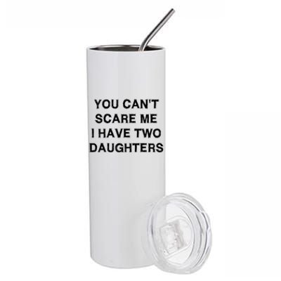 Can't Scare Me Two Daughters Funny Gift Mothergiftfather Day Gift Stainless Steel Tumbler