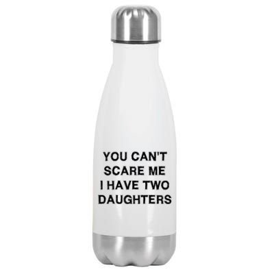 Can't Scare Me Two Daughters Funny Gift Mothergiftfather Day Gift Stainless Steel Insulated Water Bottle