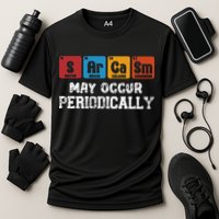 Chemistry Sarcasm May Occur Periodically Periodic Table Cooling Performance Crew T-Shirt