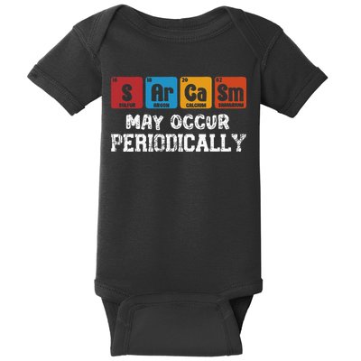 Chemistry Sarcasm May Occur Periodically Periodic Table Baby Bodysuit