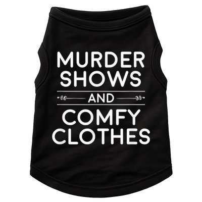 Crime Shows , Murder Shows And Comfy Clothes Doggie Tank