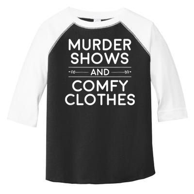 Crime Shows , Murder Shows And Comfy Clothes Toddler Fine Jersey T-Shirt