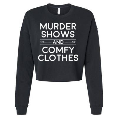 Crime Shows , Murder Shows And Comfy Clothes Cropped Pullover Crew