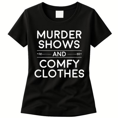 Crime Shows , Murder Shows And Comfy Clothes Womens T-Shirt
