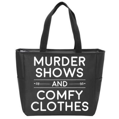 Crime Shows , Murder Shows And Comfy Clothes Zip Tote Bag