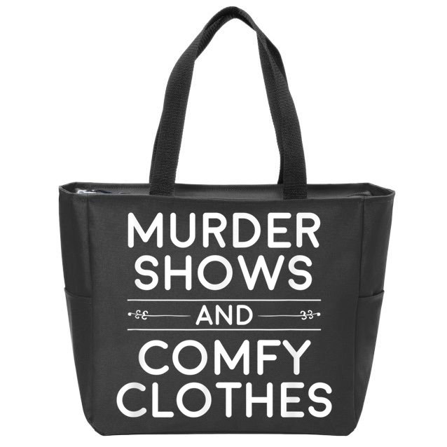 Crime Shows , Murder Shows And Comfy Clothes Zip Tote Bag
