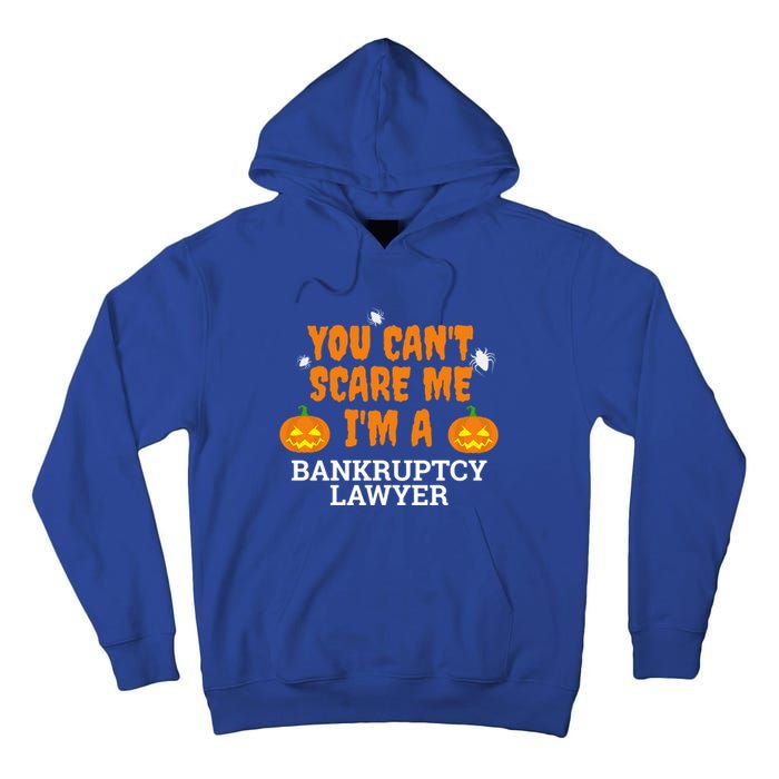 CanT Scare Me Bankruptcy Lawyer Scary Attorney Halloween Meaningful Gift Tall Hoodie