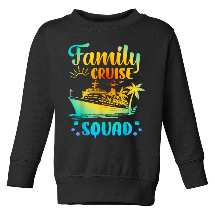 Cruise Squad Matching Family Group Fun Cruise Trips Toddler Sweatshirt