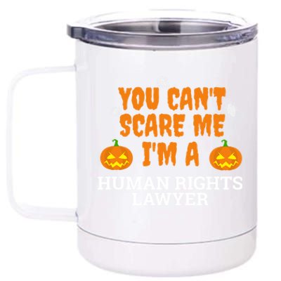 CanT Scare Me IM Hu Rights Lawyer Attorney Halloween Gift 12 oz Stainless Steel Tumbler Cup