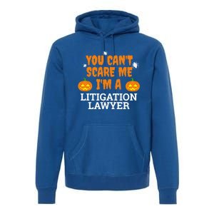 CanT Scare Me Litigation Lawyer Scary Halloween Attorney Gift Premium Hoodie