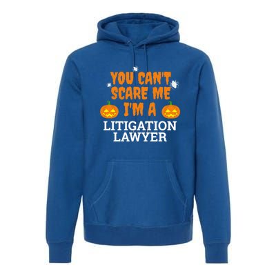 CanT Scare Me Litigation Lawyer Scary Halloween Attorney Gift Premium Hoodie