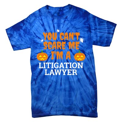 CanT Scare Me Litigation Lawyer Scary Halloween Attorney Gift Tie-Dye T-Shirt