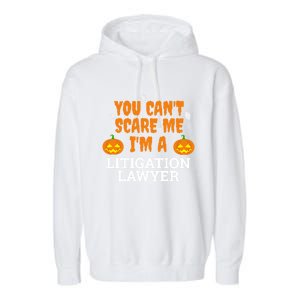 CanT Scare Me Litigation Lawyer Scary Halloween Attorney Gift Garment-Dyed Fleece Hoodie