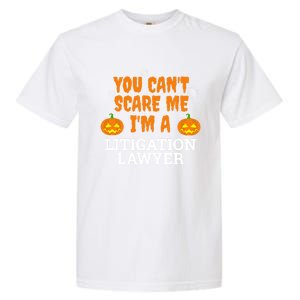 CanT Scare Me Litigation Lawyer Scary Halloween Attorney Gift Garment-Dyed Heavyweight T-Shirt