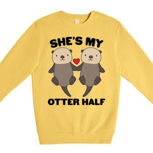 Cute She's My Otter Half Matching Couples Shirt Premium Crewneck Sweatshirt