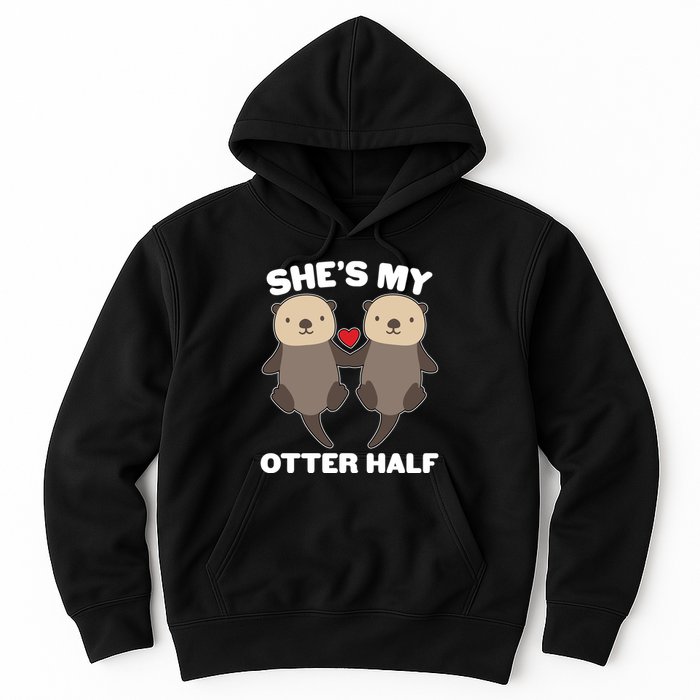 Cute She's My Otter Half Matching Couples Shirt Hoodie