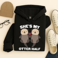 Cute She's My Otter Half Matching Couples Shirt Hoodie