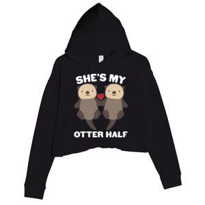 Cute She's My Otter Half Matching Couples Shirt Crop Fleece Hoodie