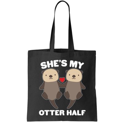 Cute She's My Otter Half Matching Couples Shirt Bag