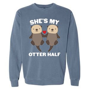 Cute She's My Otter Half Matching Couples Shirt Garment-Dyed Sweatshirt