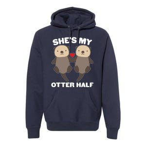 Cute She's My Otter Half Matching Couples Shirt Premium Hoodie