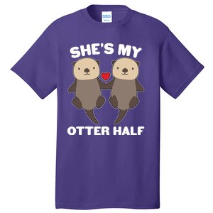 Cute She's My Otter Half Matching Couples Shirt Tall T-Shirt