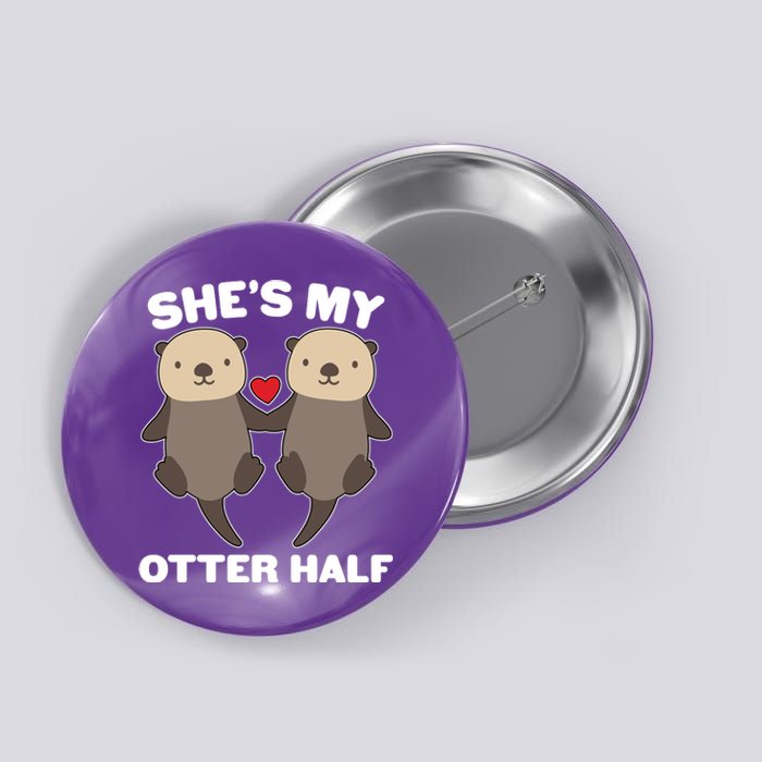 Cute She's My Otter Half Matching Couples Shirt Button