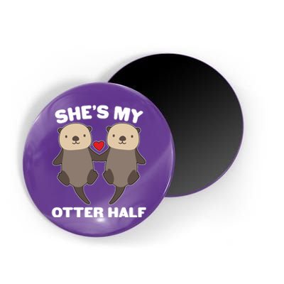 Cute She's My Otter Half Matching Couples Shirt Magnet