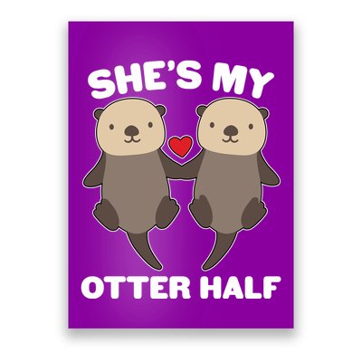 Cute She's My Otter Half Matching Couples Shirt Poster