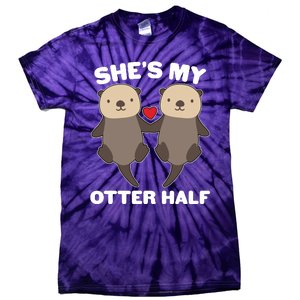 Cute She's My Otter Half Matching Couples Shirt Tie-Dye T-Shirt