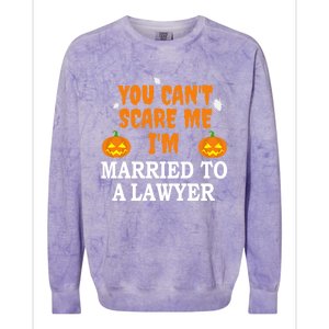 CanT Scare Me Married To A Lawyer Attorney Funny Halloween Gift Colorblast Crewneck Sweatshirt