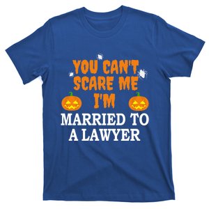 CanT Scare Me Married To A Lawyer Attorney Funny Halloween Gift T-Shirt