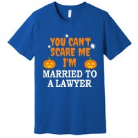 CanT Scare Me Married To A Lawyer Attorney Funny Halloween Gift Premium T-Shirt