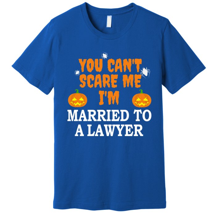 CanT Scare Me Married To A Lawyer Attorney Funny Halloween Gift Premium T-Shirt