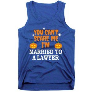 CanT Scare Me Married To A Lawyer Attorney Funny Halloween Gift Tank Top