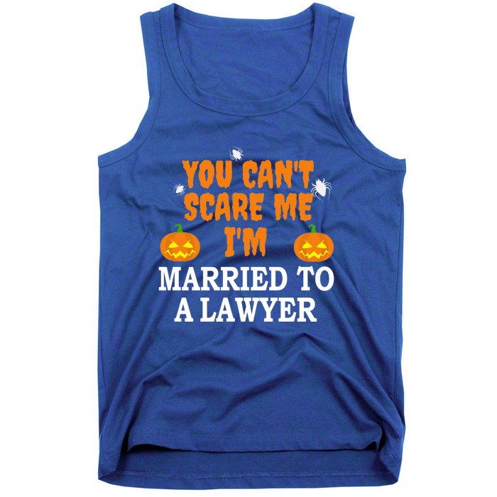 CanT Scare Me Married To A Lawyer Attorney Funny Halloween Gift Tank Top