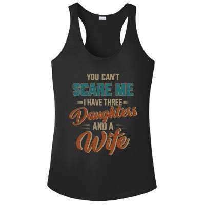 Can't Scare My Three Daughters And Wife For Father's Day Great Gift Ladies PosiCharge Competitor Racerback Tank