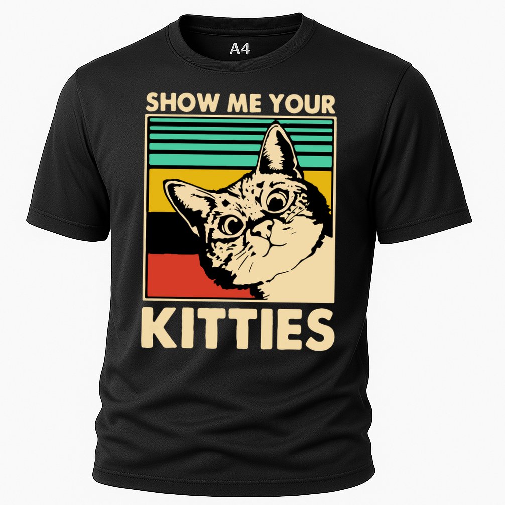 Cat Show Me Your Kitties Funny Cats Lover Vintage Cooling Performance Crew T-Shirt